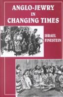 Cover of: Anglo-Jewry in changing times: studies in diversity, 1840-1914