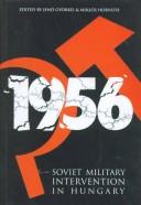 Cover of: Soviet military intervention in Hungary, 1956