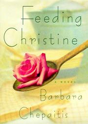 Cover of: Feeding Christine by Barbara Chepaitis