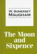 Cover of: The moon and sixpence by William Somerset Maugham