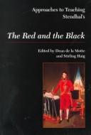 Cover of: Approaches to teaching Stendhal's The red and the black