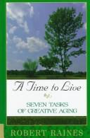 Cover of: A time to live: seven tasks of creative aging