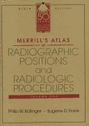Cover of: Merrill's atlas of radiographic positions and radiologic procedures. by Philip W. Ballinger