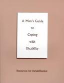 Cover of: A man's guide to coping with disability.