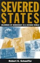 Cover of: Severed states: dilemmas of democracy in a divided world