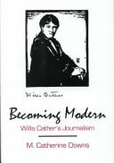 Cover of: Becoming modern: Willa Cather's journalism