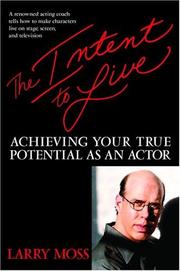Cover of: The intent to live: achieving your true potential as an actor