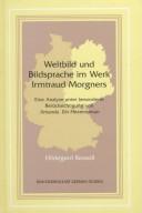 Cover of: Weltbild und Bildsprache im Werk Irmtraud Morgners: eine Analyse unter besonderer Berücksichtigung von Amanda, ein Hexenroman