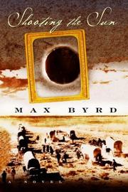 Cover of: Shooting the sun by Max Byrd