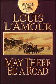 Cover of: May there be a road by Louis L'Amour