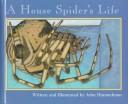 Cover of: A House Spider’s Life