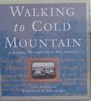 Cover of: Walking to Cold Mountain: a journey through Civil War America