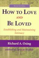 Cover of: How to love and be loved: establishing and maintaining intimacy