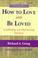 Cover of: How to love and be loved