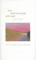 Cover of: Like shaking hands with God: a conversation about writing