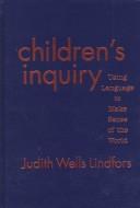 Cover of: Children's inquiry: using language to make sense of the world