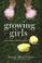 Cover of: Growing Girls