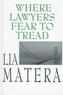 Where lawyers fear to tread by Lia Matera