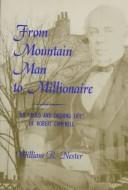 Cover of: From mountain man to millionaire by William R. Nester