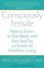Cover of: Consciously Female: How to Listen to Your Body and Your Soul for a Lifetime of Healthier Living