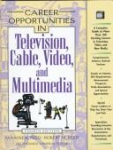 Cover of: Career opportunities in television, cable, video, and multimedia