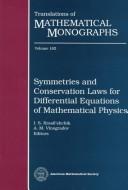 Cover of: Symmetries and conservation laws for differential equations of mathematical physics by A.V. Bocharov ... [et al.] ; I.S. Krasilʹshchik (editor) ... A.M. Vinogradov (editor) ; [translated from the Russian by A.M. Verbovetsky and I.S. Krasilʹshchik].