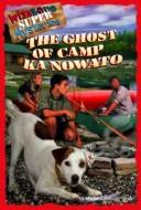 Cover of: The ghost of Camp Ka Nowato by Michael Anthony Steele