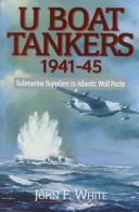Cover of: U-boat tankers, 1941-45: submarine suppliers to Atlantic wolf packs