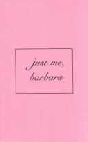 Cover of: Just me, Barbara | Barbara A. Templeton