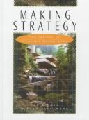 Cover of: Making strategy: the journey of strategic management