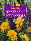 Cover of: Southern living annuals & perennials. by 