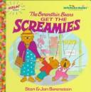 Cover of: The Berenstain Bears get the screamies