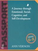 Cover of: The Passport Program: a journey through emotional, social, cognitive, and self-development