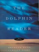 Cover of: The Dolphin reader by [compiled by] Douglas Hunt, Carolyn Perry.