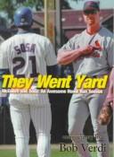 Cover of: They went yard: McGwire and Sosa : an awesome home run season