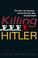 Cover of: Killing Hitler
