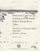 Cover of: Prehistoric land-use and settlement of the middle Little Colorado River Valley: the survey of Homolóvi Ruins State Park, Winslow, Arizona