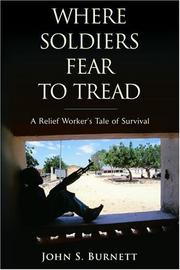 Cover of: Where Soldiers Fear to Tread: A Relief Worker's Tale of Survival