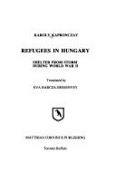 Cover of: Refugees in Hungary by Kapronczay, Károly.