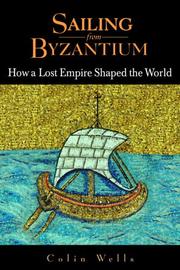 Cover of: Sailing from Byzantium: How a Lost Empire Shaped the World
