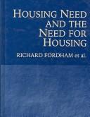 Cover of: Housing need and the need for housing | Richard Fordham