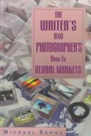 Cover of: The writer's and photographer's guide to global markets