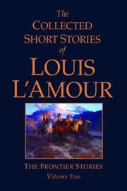 Cover of: The collected short stories of Louis L'Amour: the frontier stories