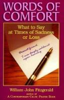 Cover of: Words of comfort: what to say at times of sadness or loss