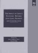 Cover of: The impact of China's economic reforms upon land, property, and construction