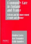 Cover of: Community care in England and France: reforms and the improvement of equity and efficiency