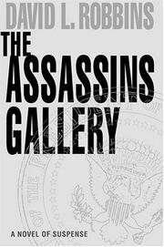 The assassins gallery by Robbins, David L.