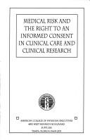 Cover of: Medical risk and the right to an informed consent in clinical care and clinical research