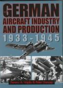Cover of: German aircraft industry and production, 1933-1945 by Ferenc A. Vajda