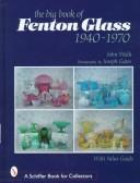 Cover of: The big book of Fenton glass, 1940-1970